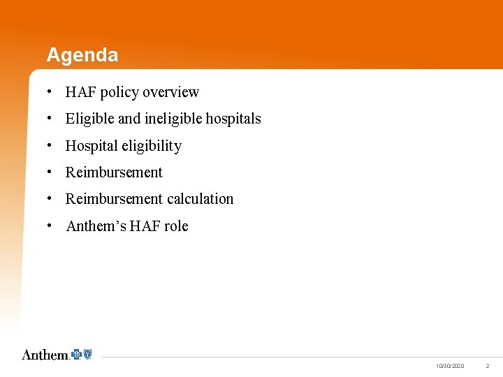 Agenda • HAF policy overview • Eligible and ineligible hospitals • Hospital eligibility •