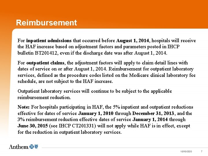 Reimbursement For inpatient admissions that occurred before August 1, 2014, hospitals will receive the