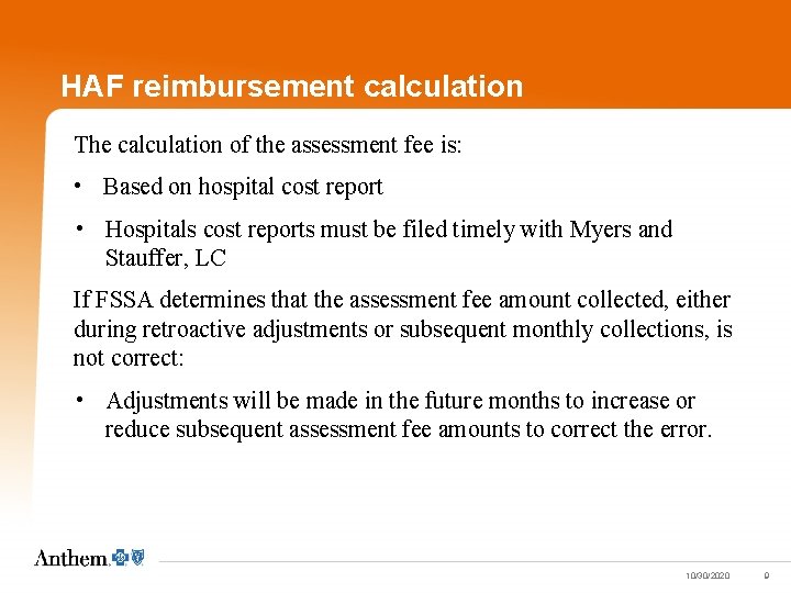 HAF reimbursement calculation The calculation of the assessment fee is: • Based on hospital