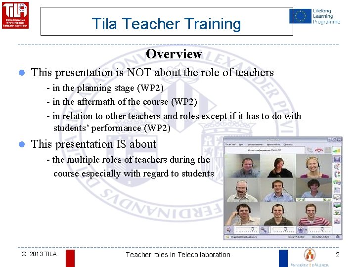 Tila Teacher Training Overview l This presentation is NOT about the role of teachers