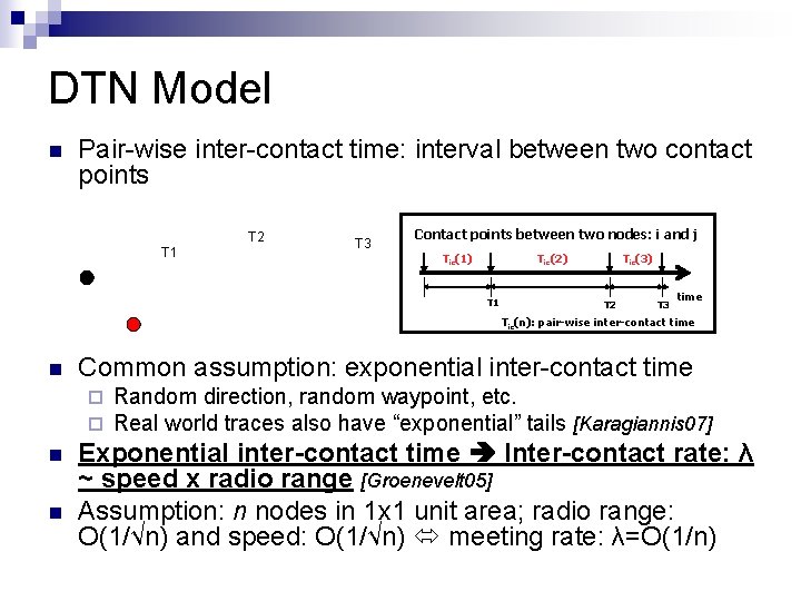 DTN Model n Pair-wise inter-contact time: interval between two contact points T 2 T