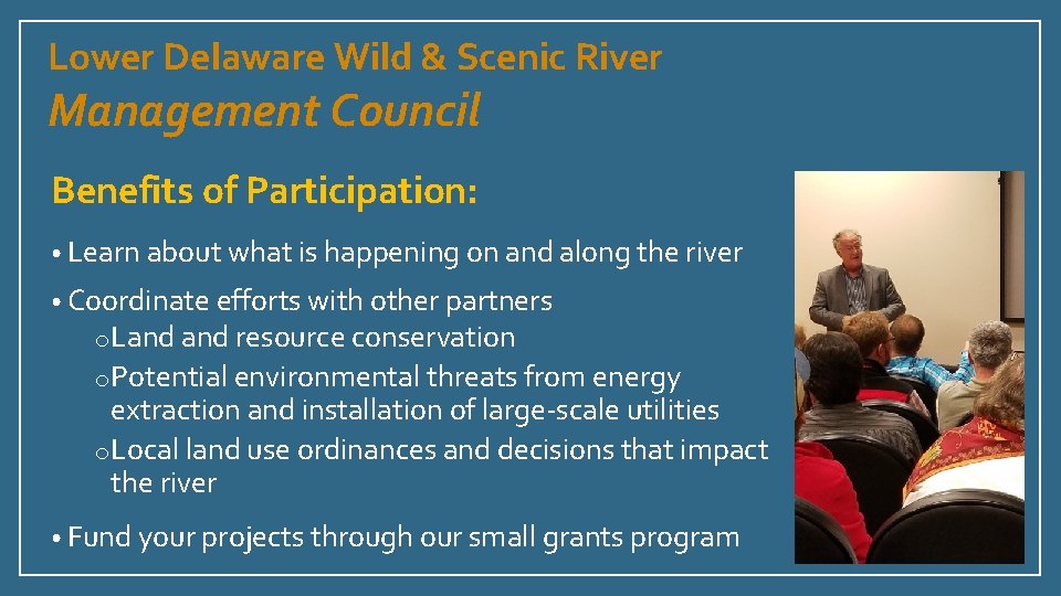 Lower Delaware Wild & Scenic River Management Council Benefits of Participation: • Learn about