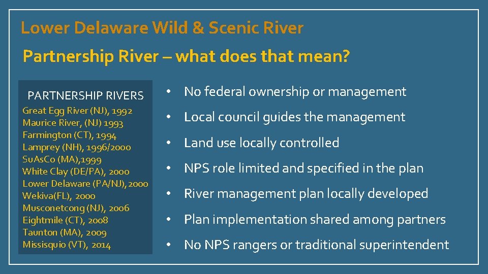 Lower Delaware Wild & Scenic River Partnership River – what does that mean? PARTNERSHIP