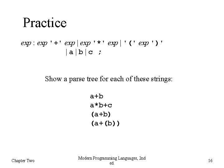 Practice exp : exp '+' exp | exp '*' exp | '(' exp ')'