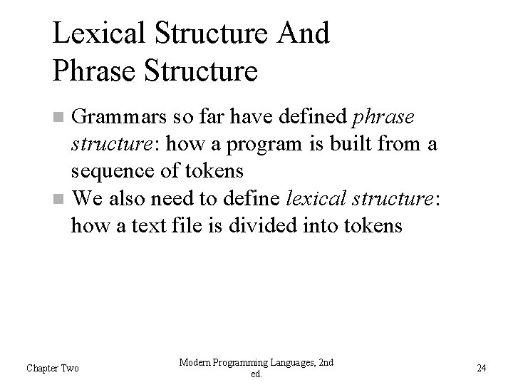 Lexical Structure And Phrase Structure Grammars so far have defined phrase structure: how a