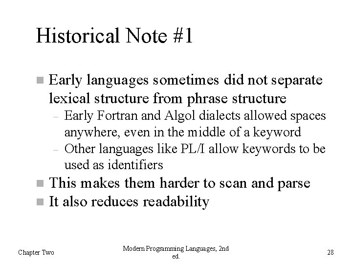 Historical Note #1 Early languages sometimes did not separate lexical structure from phrase structure