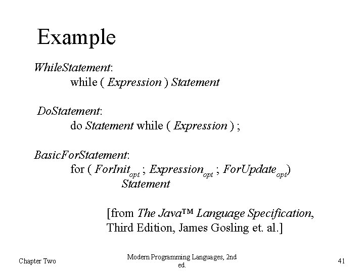 Example While. Statement: while ( Expression ) Statement Do. Statement: do Statement while (