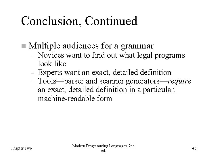 Conclusion, Continued Multiple audiences for a grammar Chapter Two Novices want to find out
