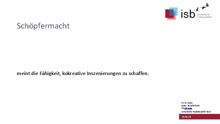 Schöpfermacht meint die Fähigkeit, kokreative Inszenierungen zu schaffen. CC-by-Lizenz, Autor: Bernd Schmid für isb-w.