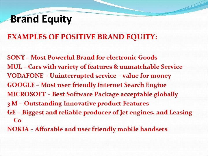 Brand Equity EXAMPLES OF POSITIVE BRAND EQUITY: SONY – Most Powerful Brand for electronic