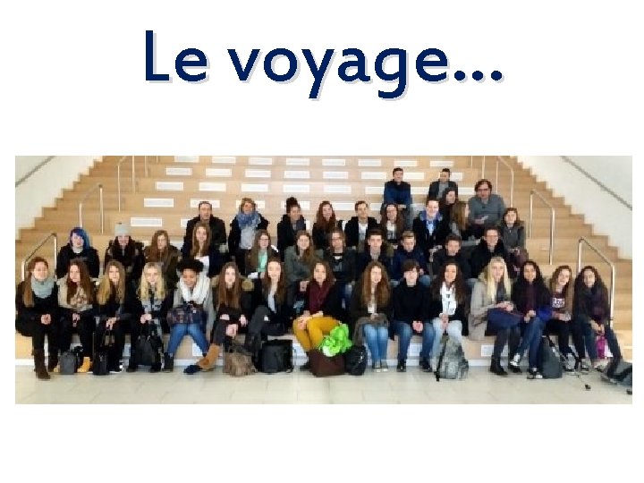 Le voyage… 
