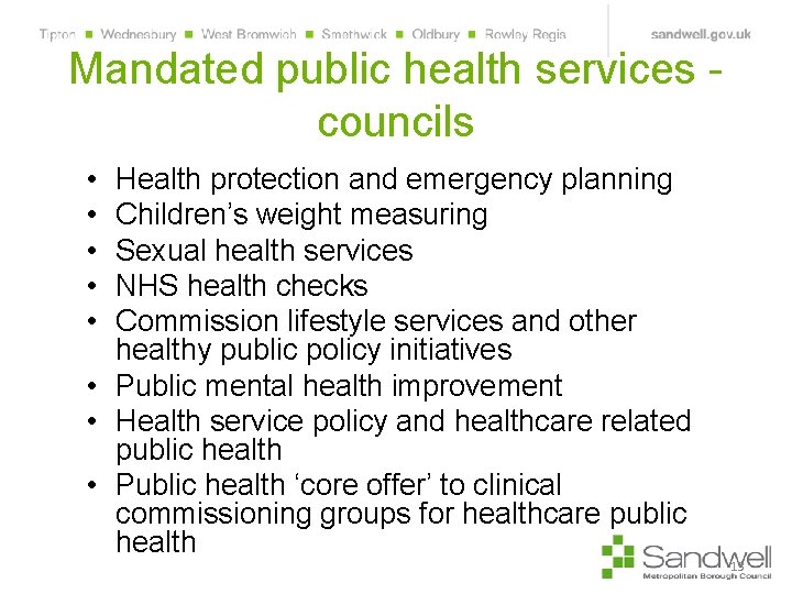 Mandated public health services councils • • • Health protection and emergency planning Children’s