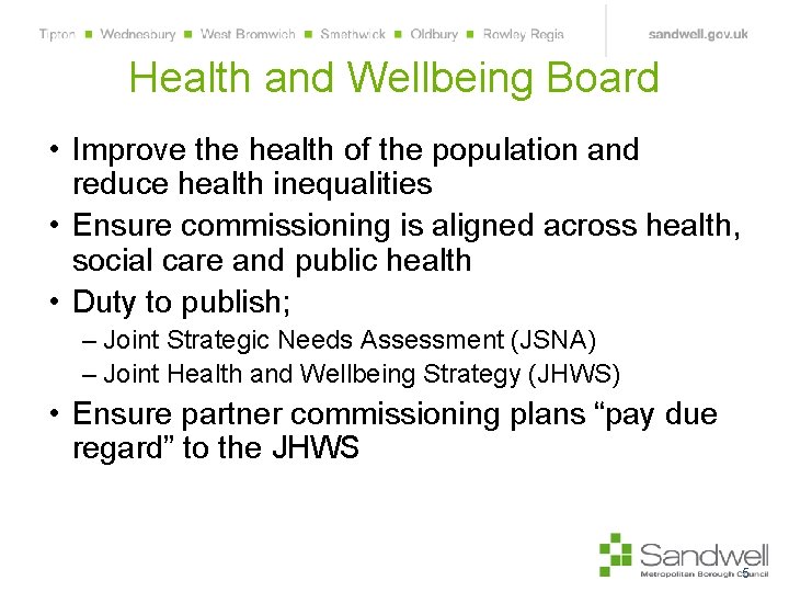 Health and Wellbeing Board • Improve the health of the population and reduce health