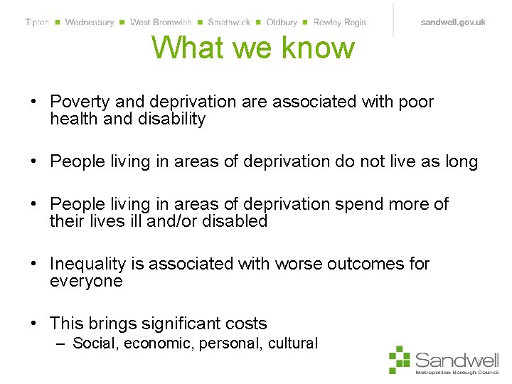 What we know • Poverty and deprivation are associated with poor health and disability