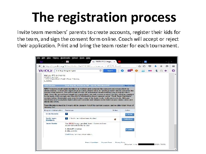The registration process Invite team members’ parents to create accounts, register their kids for
