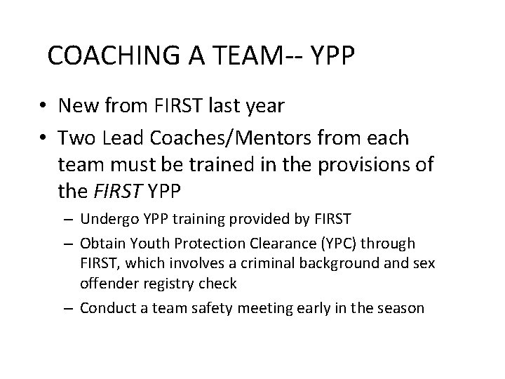 COACHING A TEAM-- YPP • New from FIRST last year • Two Lead Coaches/Mentors