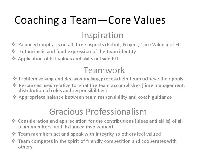 Coaching a Team—Core Values Inspiration v Balanced emphasis on all three aspects (Robot, Project,