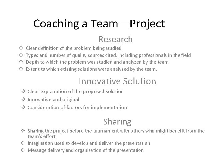 Coaching a Team—Project Research v v Clear definition of the problem being studied Types