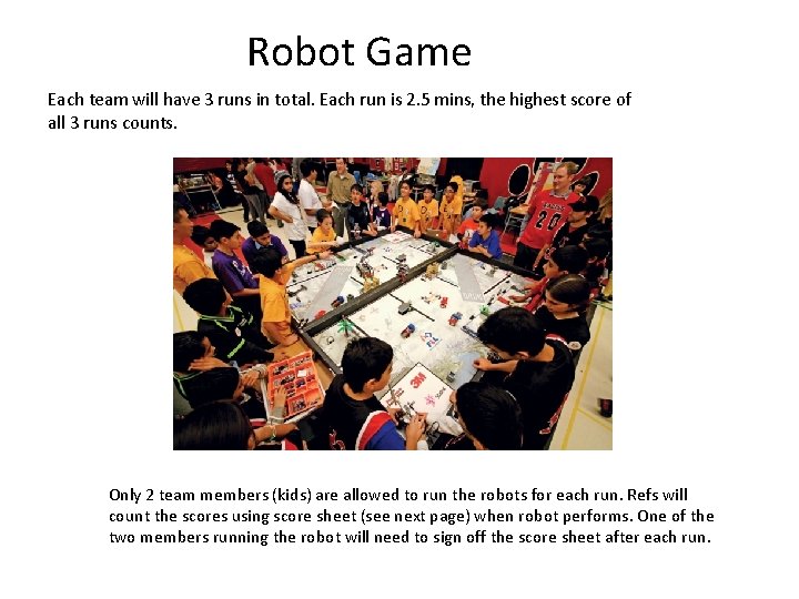 Robot Game Each team will have 3 runs in total. Each run is 2.