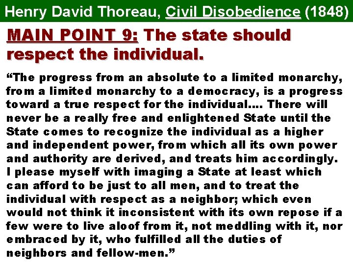 Henry David Thoreau, Civil Disobedience (1848) MAIN POINT 9: The state should respect the