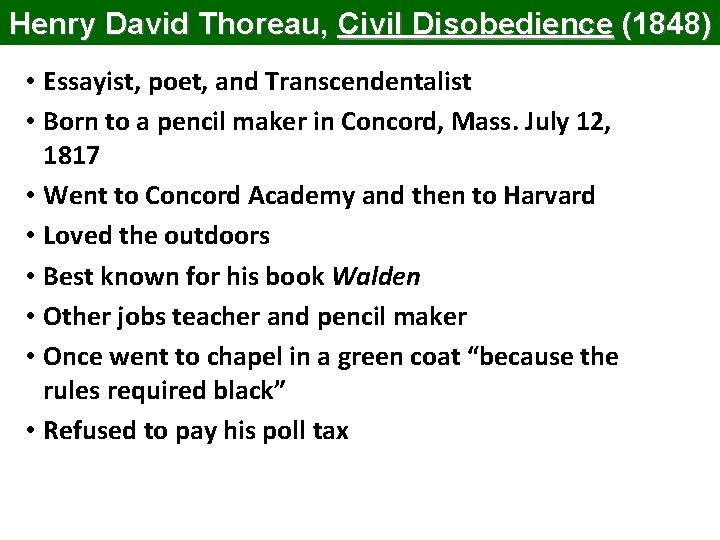 Henry David Thoreau, Civil Disobedience (1848) • Essayist, poet, and Transcendentalist • Born to