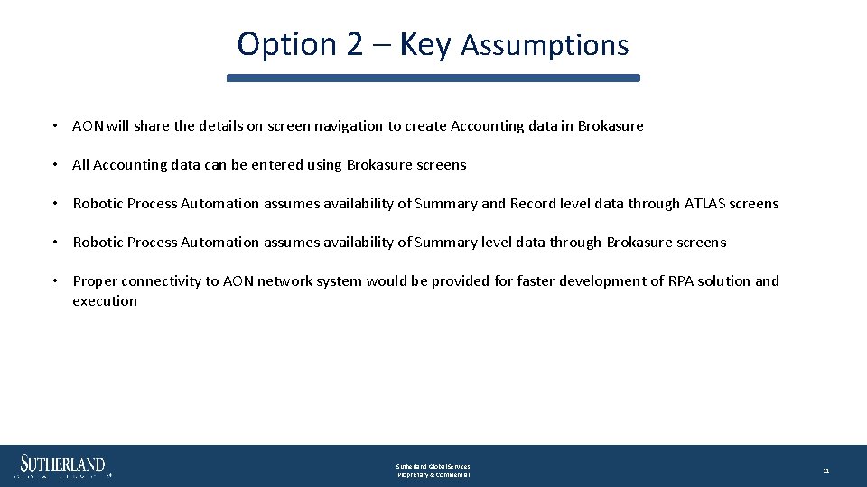 Option 2 – Key Assumptions • AON will share the details on screen navigation