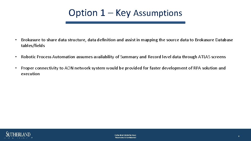 Option 1 – Key Assumptions • Brokasure to share data structure, data definition and