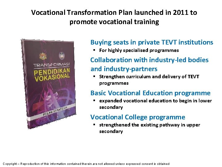 Vocational Transformation Plan launched in 2011 to promote vocational training Buying seats in private