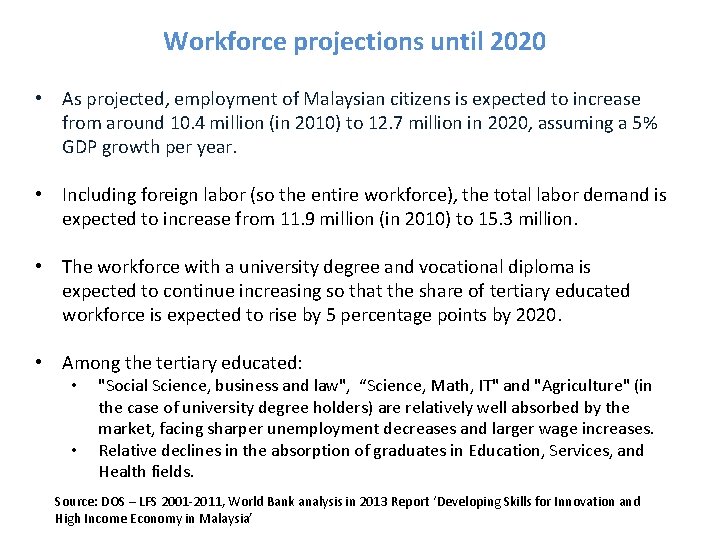 Workforce projections until 2020 • As projected, employment of Malaysian citizens is expected to