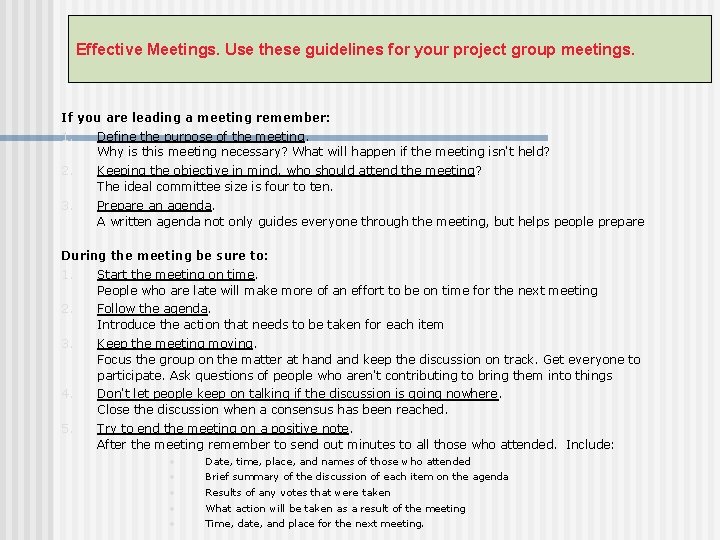 Effective Meetings. Use these guidelines for your project group meetings. If you are leading