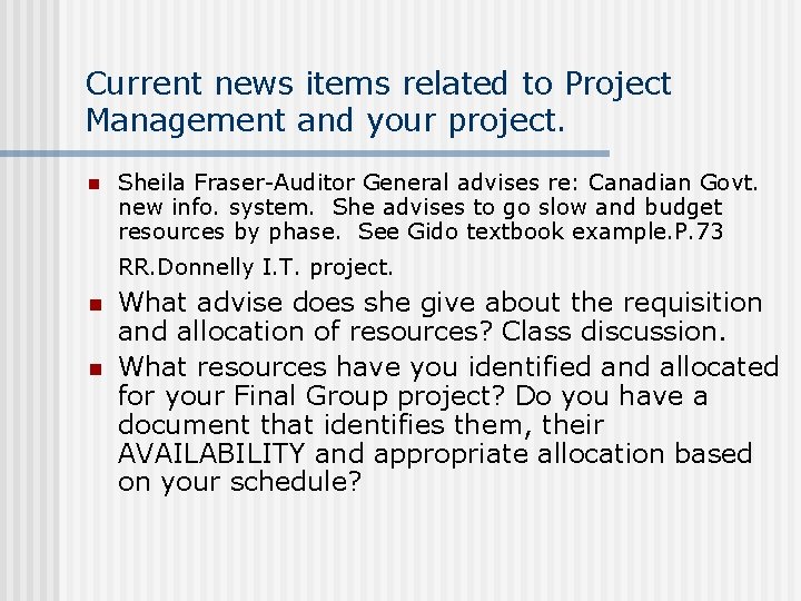 Current news items related to Project Management and your project. n Sheila Fraser-Auditor General