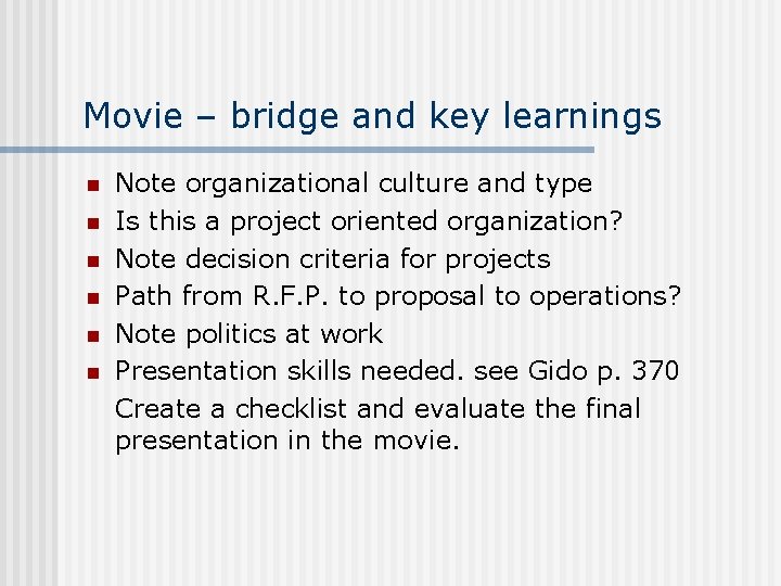 Movie – bridge and key learnings n n n Note organizational culture and type