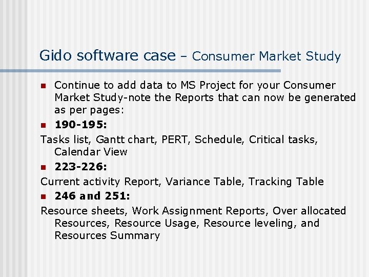 Gido software case – Consumer Market Study Continue to add data to MS Project