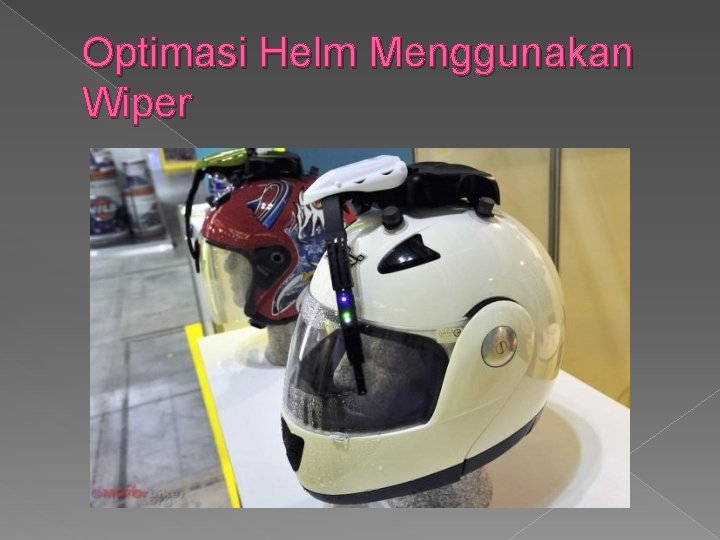 Optimasi Helm Menggunakan Wiper 