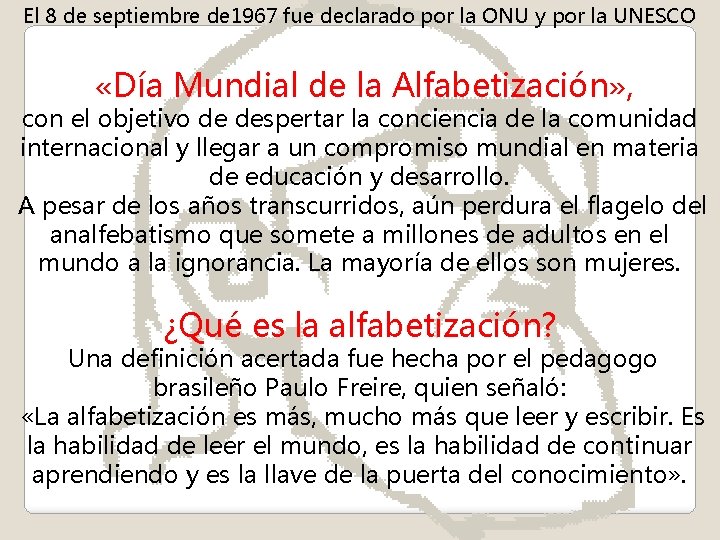 El 8 de septiembre de 1967 fue declarado por la ONU y por la