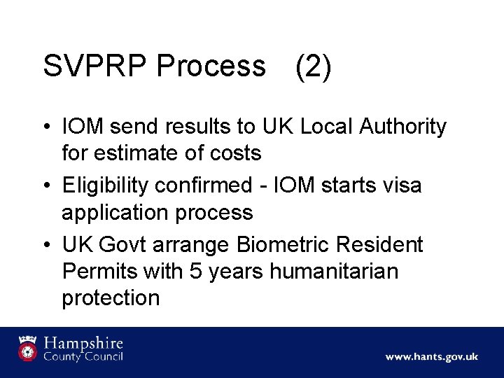 SVPRP Process (2) • IOM send results to UK Local Authority for estimate of