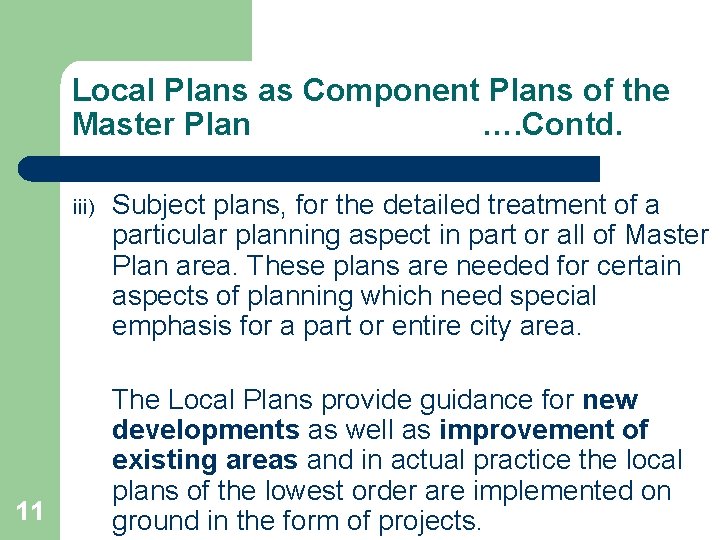Local Plans as Component Plans of the Master Plan …. Contd. iii) 11 Subject