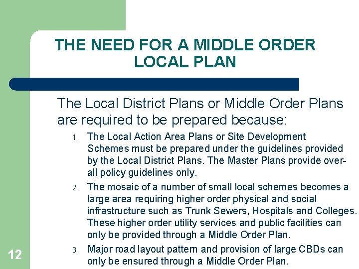 THE NEED FOR A MIDDLE ORDER LOCAL PLAN The Local District Plans or Middle
