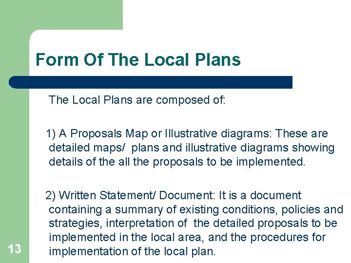 Form Of The Local Plans are composed of: 1) A Proposals Map or Illustrative