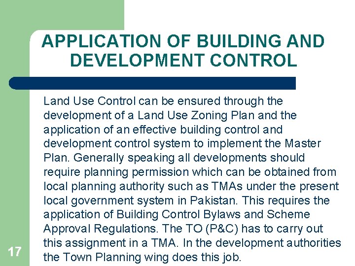 APPLICATION OF BUILDING AND DEVELOPMENT CONTROL 17 Land Use Control can be ensured through