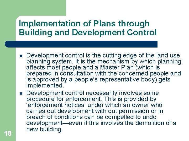Implementation of Plans through Building and Development Control l l 18 Development control is