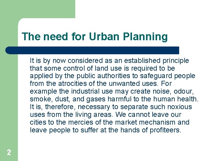 The need for Urban Planning It is by now considered as an established principle