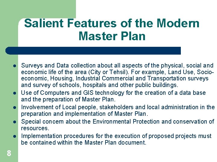Salient Features of the Modern Master Plan l l l 8 Surveys and Data