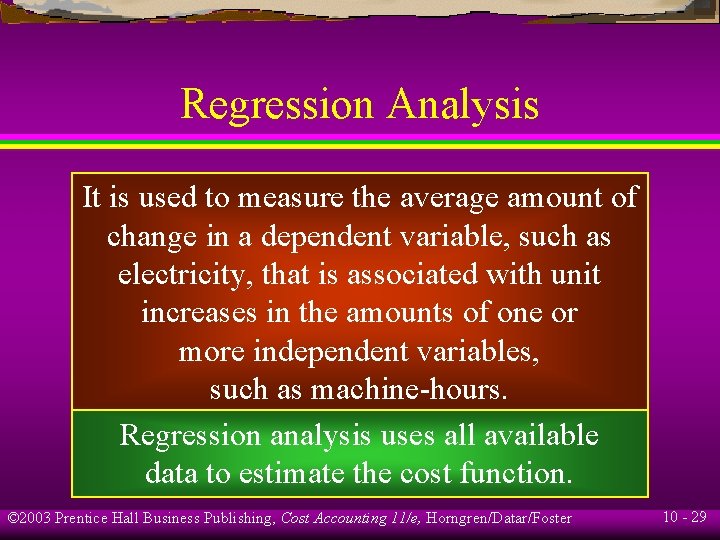 Regression Analysis It is used to measure the average amount of change in a