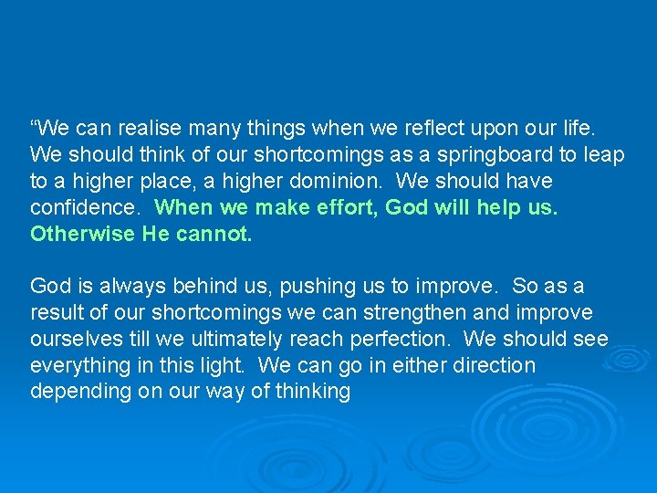 “We can realise many things when we reflect upon our life. We should think