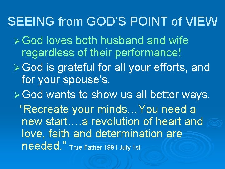 SEEING from GOD’S POINT of VIEW Ø God loves both husband wife regardless of