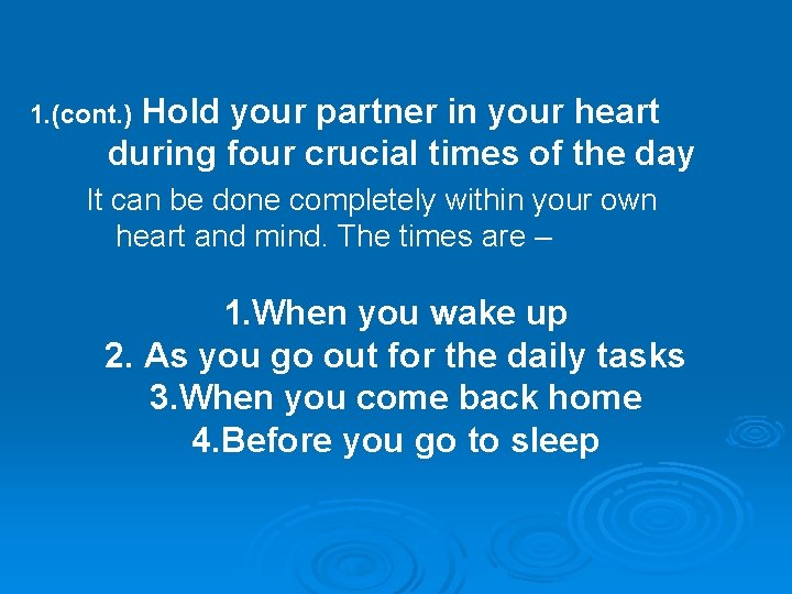 Hold your partner in your heart during four crucial times of the day 1.