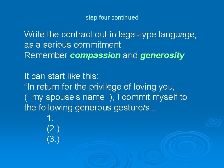 step four continued Write the contract out in legal-type language, as a serious commitment.