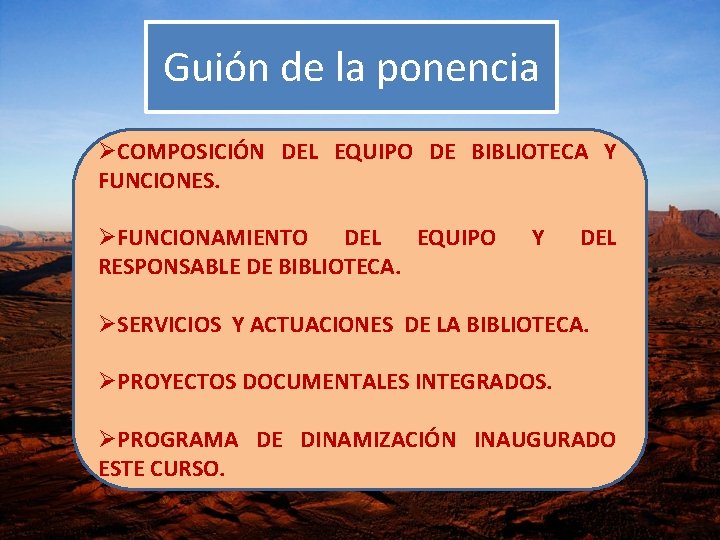 Guión de la ponencia ØCOMPOSICIÓN DEL EQUIPO DE BIBLIOTECA Y FUNCIONES. ØFUNCIONAMIENTO DEL EQUIPO