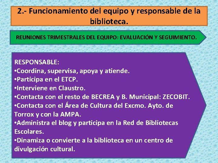 2. - Funcionamiento del equipo y responsable de la biblioteca. REUNIONES TRIMESTRALES DEL EQUIPO: